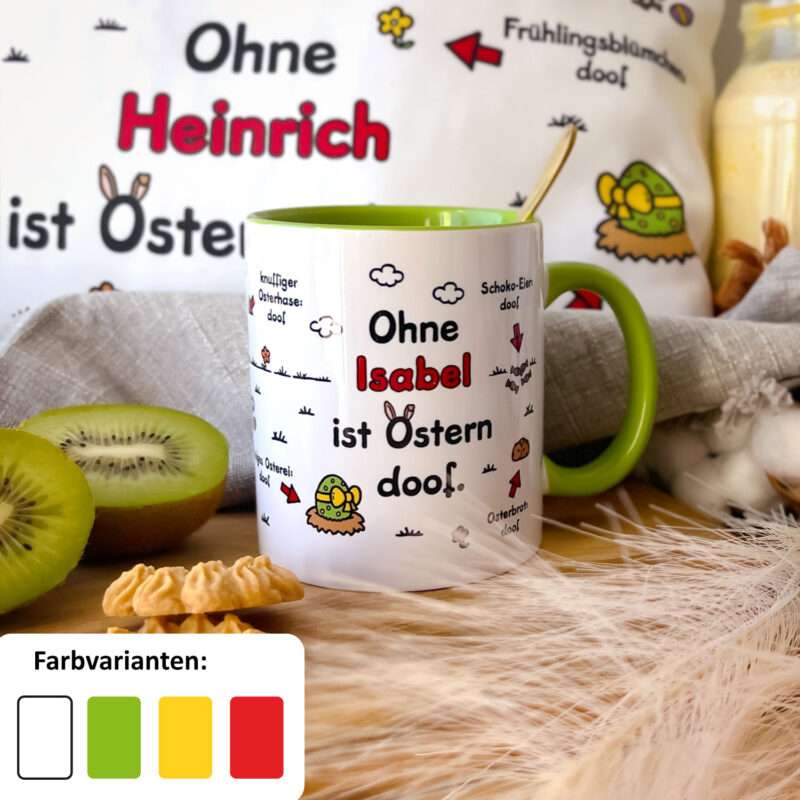 Tasse für Ostern »Ohne … ist Ostern doof.« mit Wunschnamen, grün, personalisierbar
