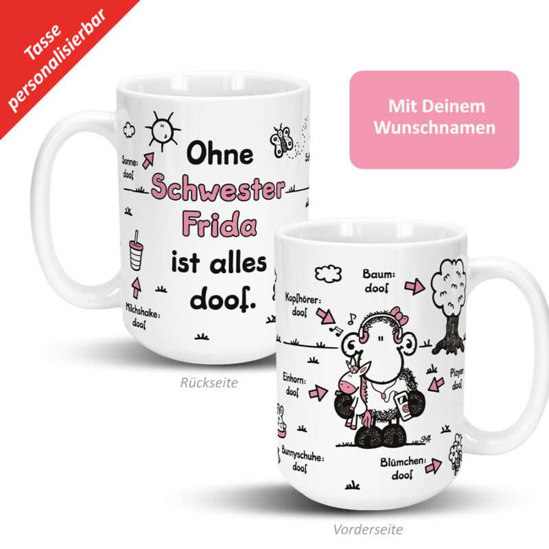 XL-Tasse »Ohne Schwester ... ist alles doof.« mit Wunschnamen, weiß, personalisiert