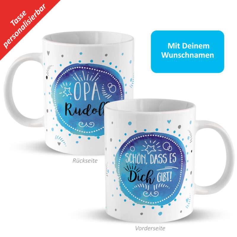 Tasse »OPA ... - Schön, dass es Dich gibt!« mit Wunschnamen, weiß, personalisiert