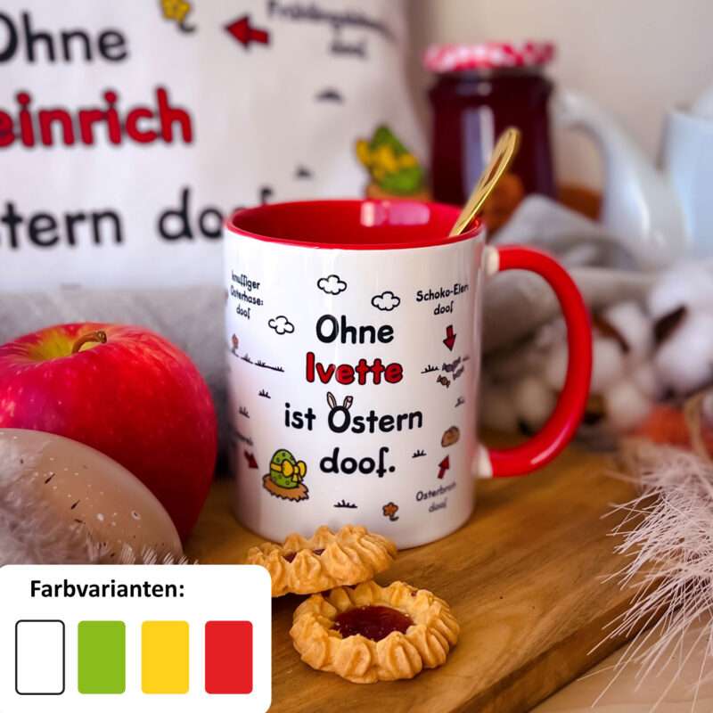 Tasse für Ostern »Ohne … ist Ostern doof.« mit Wunschnamen, rot, personalisierbar